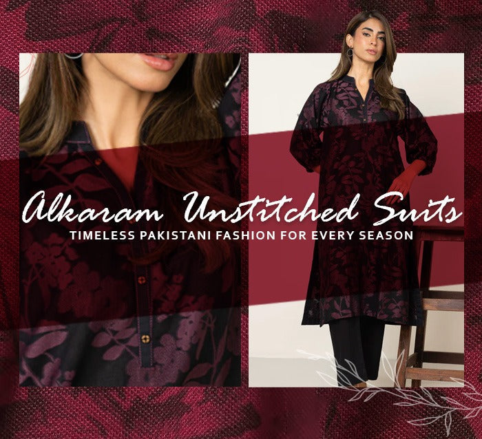 Alkaram Unstitched Suits: Timeless Pakistani Fashion for Every Season